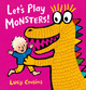 Let's Play Monsters! Lucy Cousins 9781406384802