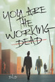 You are the Working Dead by D L D