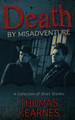Death by Misadventure by Thomas Kearnes