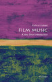 Film Music: A Very Short Introduction by Kathryn Kalinak (Professor of English and Film Studies, Professor of English and Film Studies, Rhode Island College, Mansfield MA)