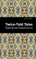Twice Told Tales by Nathaniel Hawthorne