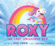 Roxy the Last Unisaurus Rex by Eva Chen
