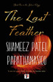 The Last Feather Shameez Patel Papathanasiou 9781787587083