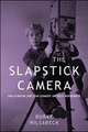 The Slapstick Camera by Burke Hilsabeck