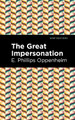The Great Impersonation E. Phillips Oppenheim 9781513281216
