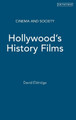 Hollywood's History Films by David Eldridge (University of Hull, UK)