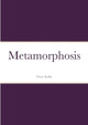 Metamorphosis Franz Kafka 9781387863266