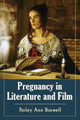 Pregnancy in Literature and Film by Parley Ann Boswell