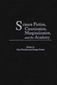 Science Fiction, Canonization, Marginalization, and the Academy Gary Westfahl 9780313320644