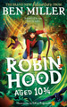 Robin Hood Aged 10 3/4 Ben Miller 9781398515918