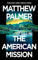 The American Mission Matthew Palmer 9781035908806