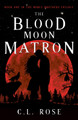 The Blood Moon Matron by C. L. Rose