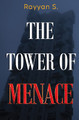 The Tower of Menace by RVYYVN