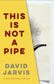 This Is Not a Pipe David Jarvis 9781915817563