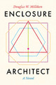 Enclosure Architect by Douglas W. Milliken