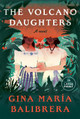The Volcano Daughters: A Novel Gina Maria Balibrera 9780593915295