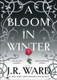 A Bloom in Winter by J R Ward