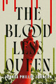 Bloodless Queen, The by Joshua Phillip Johnson
