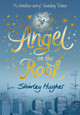 Angel on the Roof Shirley Hughes 9781406394764
