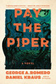 Pay the Piper: A Novel George A. Romero 9781454950899
