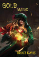 Gold Magic Bruce C Davis 9781938190841