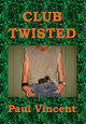 Club Twisted Paul Vincent 9781450025928