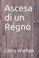 Ascesa di un Regno by Gerry Wathen