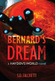 Bernard's Dream: A Hayden's World Novel S D Falchetti 9781087917399