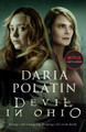 Devil in Ohio: The Haunting Thriller Behind the Hit Netflix TV Series Based on True Events Daria Polatin 9781800751378