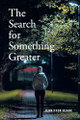 The Search for Something Greater by Jenniffer Clark