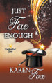 Just Fae Enough by Karen Fox
