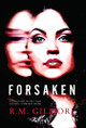 Forsaken by R M Gilmore