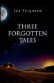 Three Forgotten Tales Jon Ferguson 9781739182960