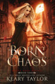 Born Chaos by Keary Taylor