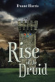 Rise of the Druid by Duane Harris