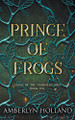 Prince of Frogs by Amberlyn Holland