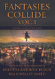 Fantasies Collide, Vol. 1: A Fantasy Short Story Series Kristine Kathryn Rusch 9781561468676