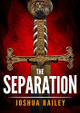 The Separation by Joshua Bailey