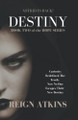 Destiny by Reign Atkins