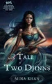 A Tale of Two Djinns by Mina Khan