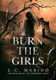 Burn the Girls L C Marino 9781960535092