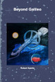 Beyond Galileo Robert L Spenle 9798509514579
