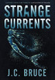 Strange Currents J C Bruce 9781734290394
