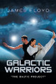 Galactic Warriors: "The Baltic Project" James Floyd 9798823011679