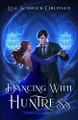 Dancing with Huntress Lisa Schrock-Ohlinger 9798218071417