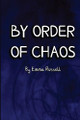 By Order of Chaos by Emma Russell