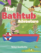 The Bathtub Adventure Robyn Sandbothe 9798888329603
