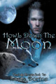 Howl Down The Moon by Layla Dorine