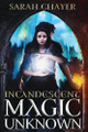 Incandescent: Magic Unknown Sarah Chayer 9798988652533