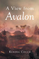 A View from Avalon by Kendra Couch